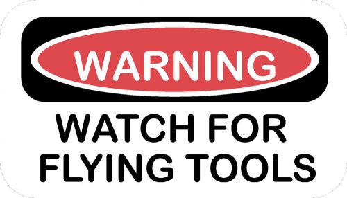 WATCH FOR FLYING TOOLS Hard hat decals laptops toolboxes oilfield
