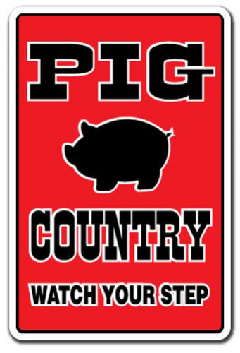 PIG COUNTRY Novelty Sign farm farmer hog funny gift gag pen pork bacon sow