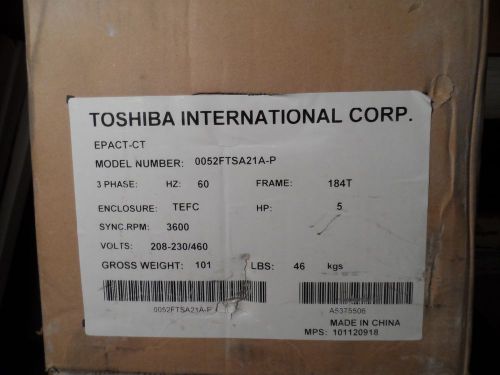 Toshiba EPACT-CT Hi Efficiency Induction Motor 5HP 0052FTSA21A-P 3600RPM *NEW*