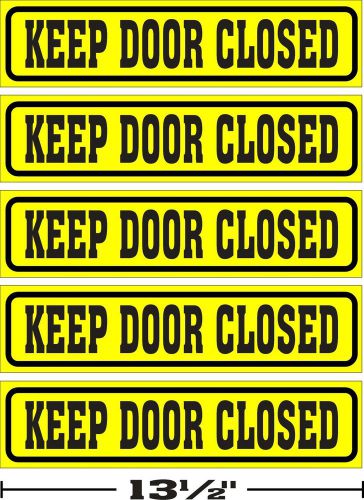 LOT OF 5 --- (3 1/4 &#034;x13 1/2 &#034;) --- GLOSSY STICKERS KEEP DOOR CLOSED