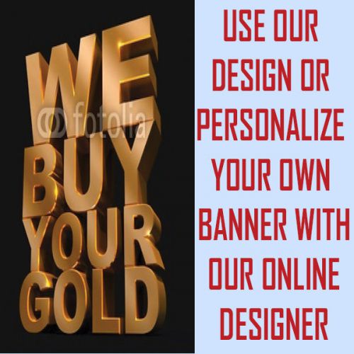 We buy gold - heavyweight 6x4  foot  vinyl custom banner gold sale buy gold for sale