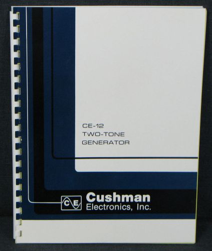 CUSHMAN ELECTRONIC CE 12 TWO TONE GENERATOR 606A MANUAL August 1979