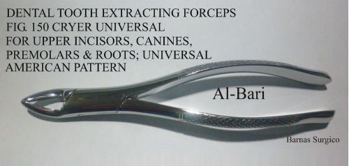 DENTAL TOOTH EXTRACTING FORCEPS FIG. 150 UNIVERSAL  STAINLESS STEEL