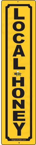 LOCAL HONEY aluminum sign - HONEY, BEES, BEE KEEPER, HONEY FOR SALE, SUPPLIES