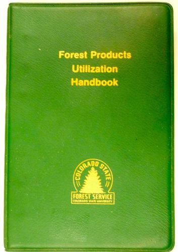 FOREST PRODUCTS UTILIZATION HANDBOOK - COLORADO STATE FOREST SERVICE