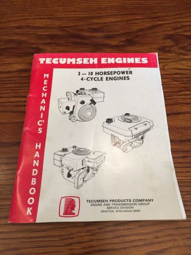 Tecumseh Engines Mechanic&#039;s Handbook  3-10 Horsepower 4 Cycle Engines