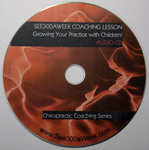Chiropractic - how to grow your practice with children - audio cd - see300aweek for sale