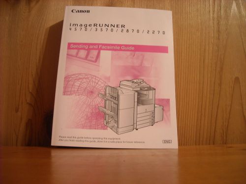Canon Image Runner 4570 / 3570 / 2870 / 2270 Sending and Facsimile Guide