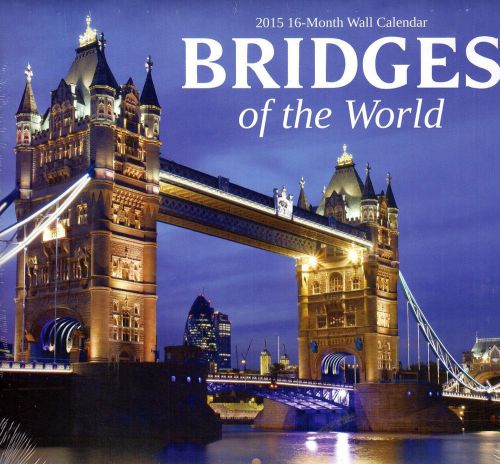 Bridges of the World - 2015 16 Month  WALL CALENDAR - 12x11