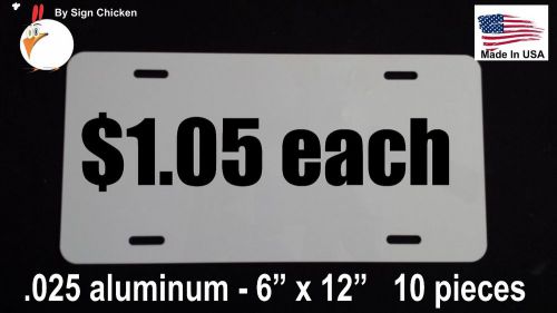 10 Pieces ALUMINUM LICENSE PLATE SUBLIMATION BLANKS 6&#034;x12&#034; / NEW BEST QUALITY