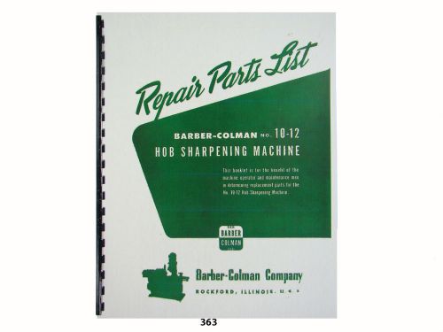 Barber-Colman  10-12 Hob Sharpening Machine No. 4 Repair Parts List Manual *363