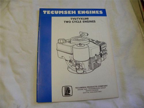 Tecumseh TVS/TVXL840 two cycle engines service repair shop manual
