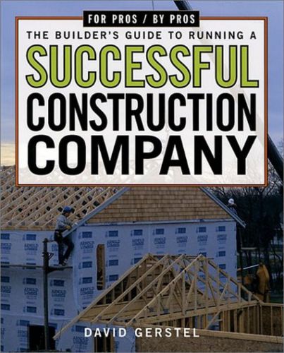 The Builders Guide to Running a Successful Construction Company Contractor Book