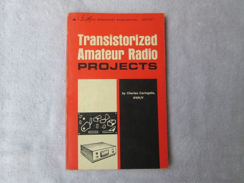 Transistorized Amateur Radio Projects-1967: A Sams Photofact Publication - Box A