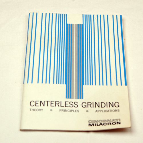 CINCINNATI MILACRON  CENTERLESS GRINDING MACHINE INSTRUCTION MANUAL (BOX-3-7)