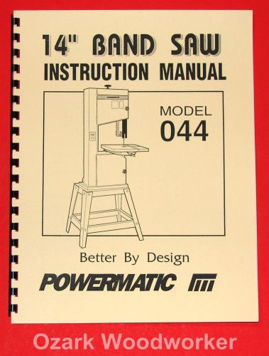 POWERMATIC Model 044 14&#034; Band Saw Instructions Parts Manuals 1006