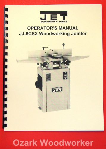 JET JJ-6CSX JJ-6CSDX 6&#034; Jointer Instructions and Parts Owner&#039;s Manual 1075