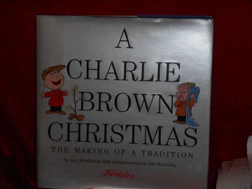 A CHARLIE BROWN CHRISTMAS [FIRST EDITION] BY LEE MENDELSON THE MAKING OF A TRADI