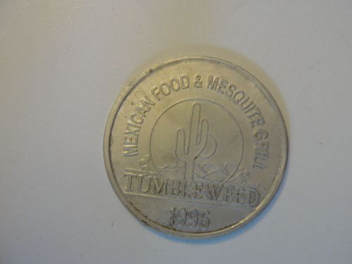1996 Tumbleweed Mexican Food &amp; Mesquite Grill Restaurant Token
