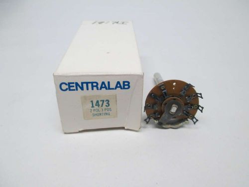 NEW CENTRALAB 1473 2 POLE 3 POS ROTARY SWITCH D341178