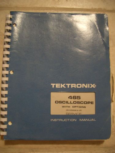 Tektronix 465 oscilloscope with options service manual (sn b250000 &amp; up) for sale