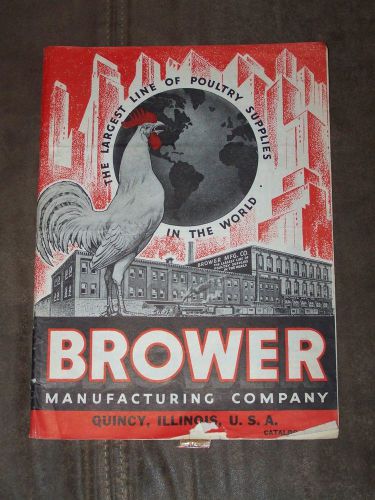 BROWER CATALOG 1939 QUINCY, ILLINOIS THE LARGEST LINE OF POULTRY SUPPLIES WORLD