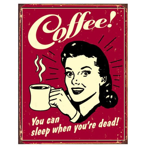 You Can Sleep when You&#039;re Dead Coffee Sign