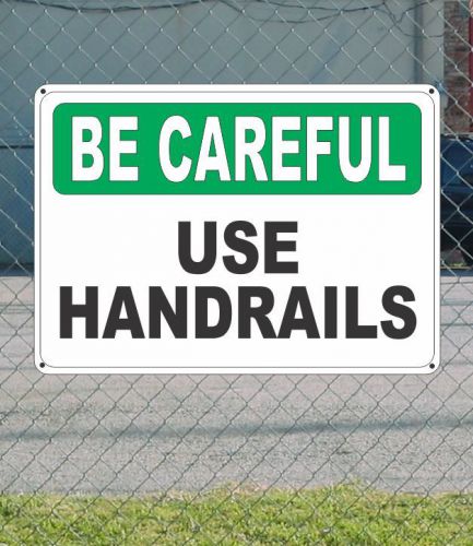 Be careful use handrails - safety sign 10&#034; x 14&#034; for sale