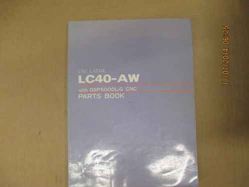 Okuma lc40-aw with osp5000l-g  parts book pub. le15-035-r2 for sale