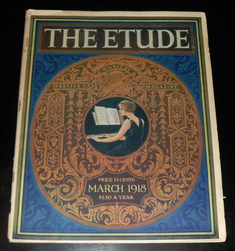 VTG The ETUDE March 1918 MAGAZINE Beautiful Woman Piano Pressers Musical