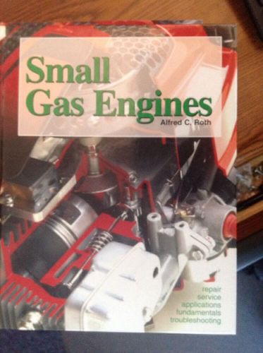 Small Gas Engines Textbook &amp; Workbook c2004 Goodheart Wilcox Alfred C. Roth