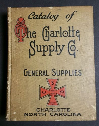 Vintage 1913 Hardcover Catalog The Charlotte Supply Co. General Supplies
