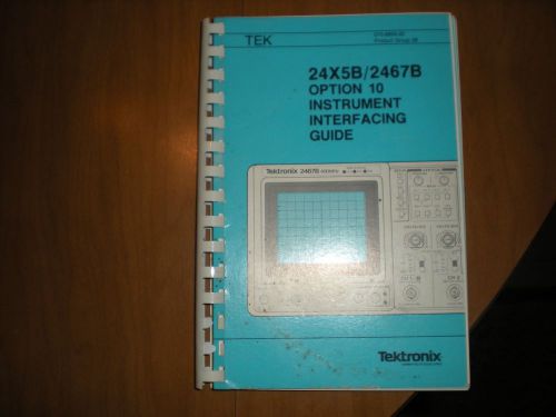 Tektronix 24X5B/2467B option 10 instrument interfacing guide
