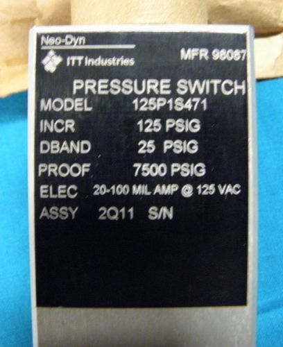 New Neo-Dyn / ITT Industries Pressure Switch Model:125P1S471; Proof 7500 PSIG
