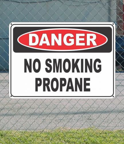DANGER No Smoking Propane - OSHA Safety SIGN 10&#034; x 14&#034;