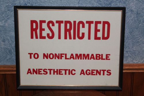 Vintage &#034;Restricted To Nonflammable Anesthetic Agents&#034; Sign