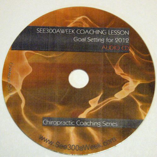 Chiropractic - setting goals for 2012 - see300aweek audio lesson for sale