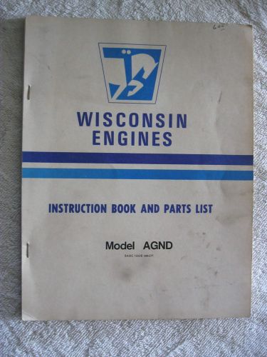 VINTAGE WISCONSIN AGND ENGINE INSTRUCTION BOOK AND PARTS LIST MANUAL