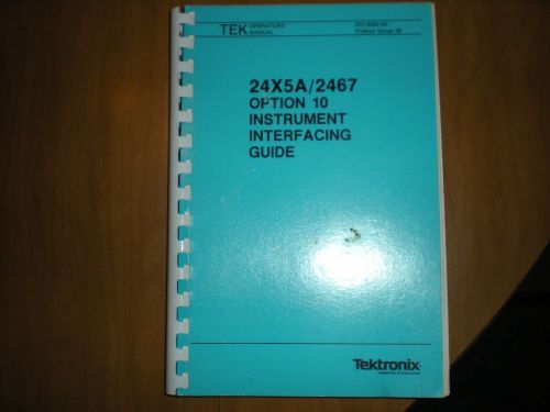 Tektronix 24X5A/2467 option 10 instrument interfacing guide