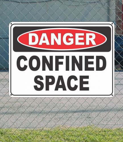 DANGER Confined Space - OSHA Safety SIGN 10&#034; x 14&#034;