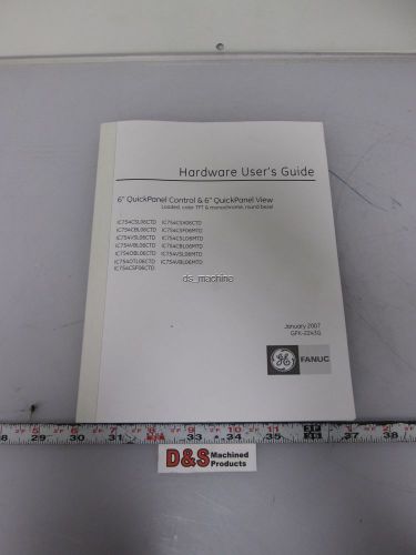 Ge fanuc gfk-2243g hardware user&#039;s guide 6&#034; quickpanel control &amp; quickpanel view for sale