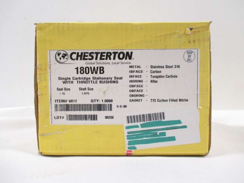 NEW CHESTERTON 640112 180WB SINGLE CARTRIDGE SEAL SIZE 15 SHAFT 1.875IN D408570