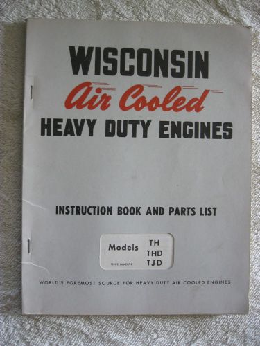 1972 WISCONSIN TH, THD, &amp; TJD ENGINE INSTRUCTION BOOK AND PARTS LIST MANUAL