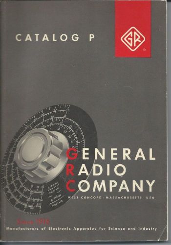 April 1959 -- General Radio Company, GRC -- GR, CATALOG &#034;P&#034; Vintage!
