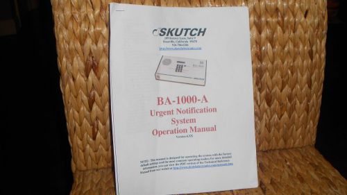 Scutch BA-1000-A    Urgent Notification Sytem Operating Manual. Version 6.XX