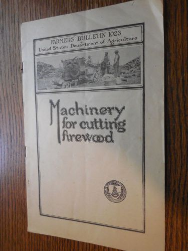 ORIGINAL 1919 US GOVERNMENT MANUAL FOR CUTTING FIREWOOD HIT MISS ENGINE