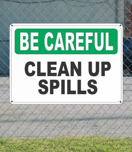 Be careful clean up spills - safety sign 10&#034; x 14&#034; for sale