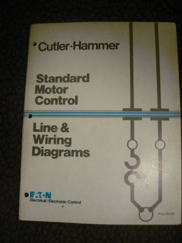 Cutler-Hammer Standard Motor Control Line &amp; Wiring Diagrams Booklet