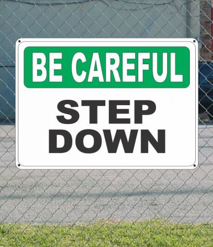 Be careful step down - safety sign 10&#034; x 14&#034; for sale