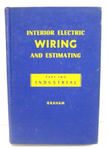 Interior Electric Wiring Industrial by Graham 1955 Hardcover Book 1st Edition